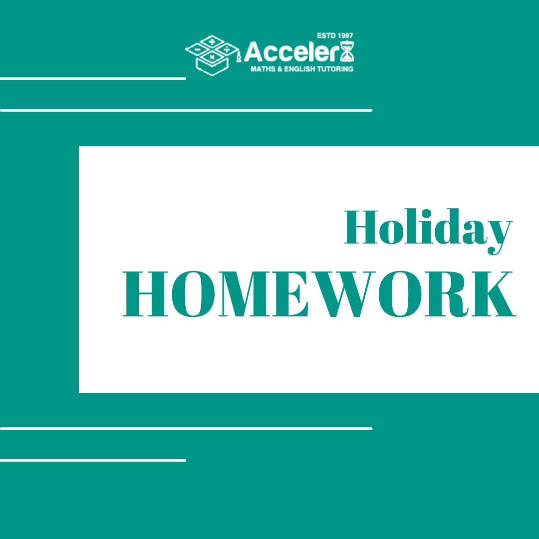 Holiday Homework, The Key to a Stronger Start Next Term
